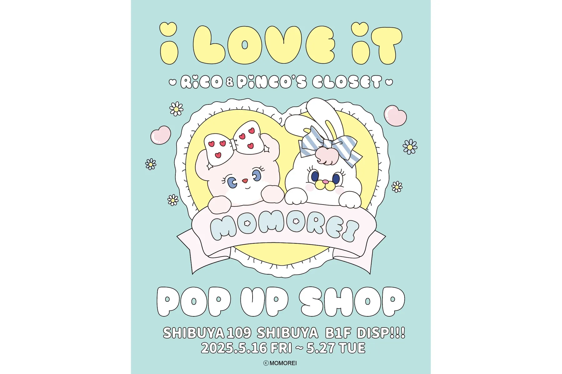 MOMOREI POPUP SHOP 「i LOVE iT -RiCO & PiNCO’S CLOSET- 」_1
