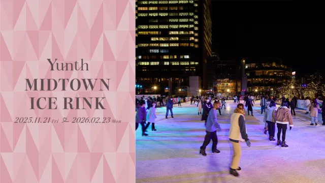 「MIDTOWN CHRISTMAS 2025」Yunth MIDTOWN ICE RINK