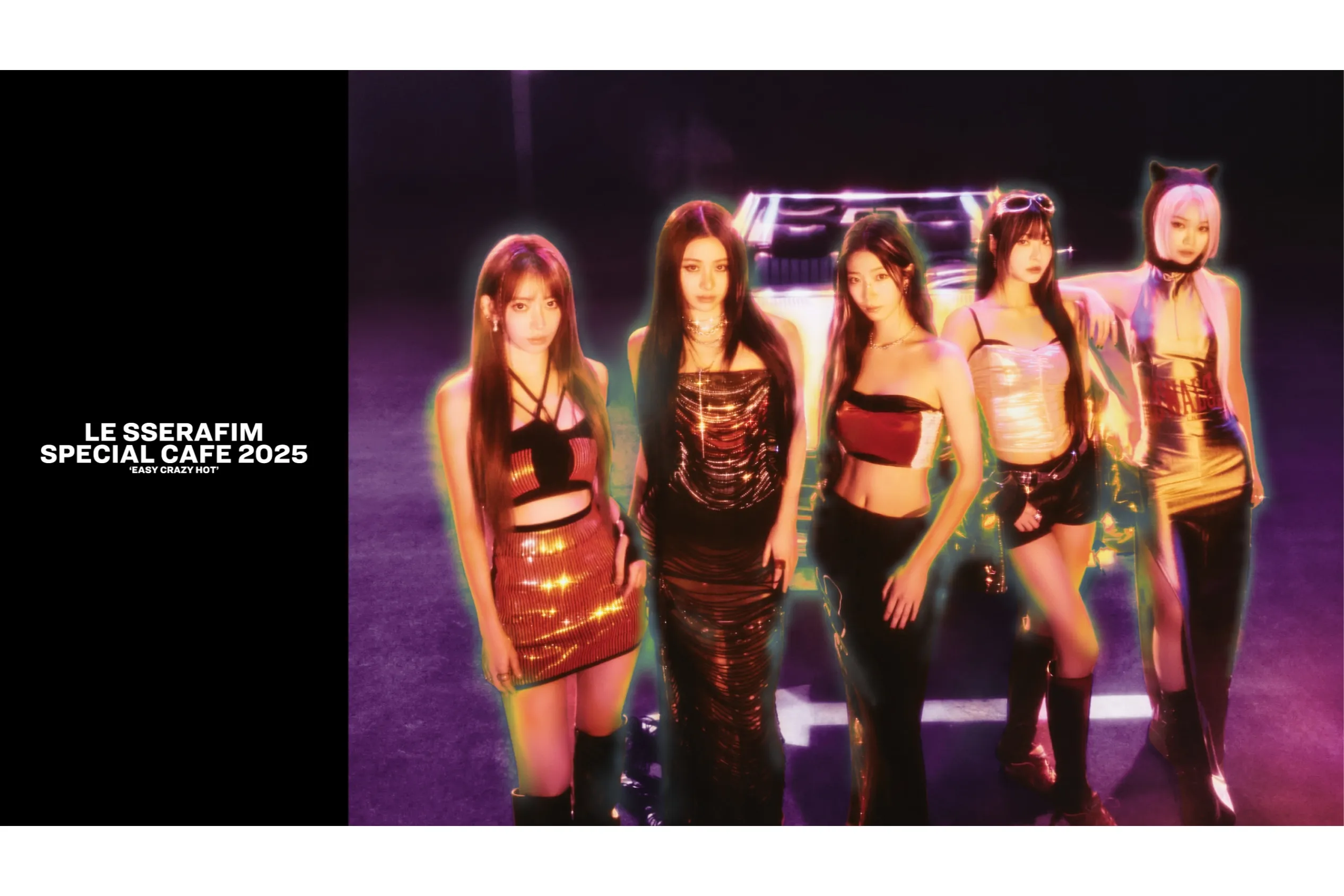 LE SSERAFIM SPECIAL CAFE 2025 'EASY CRAZY HOT'