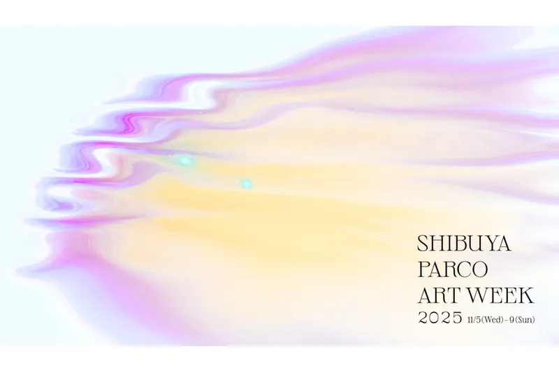 SHIBUYA PARCO ART WEEK 2025