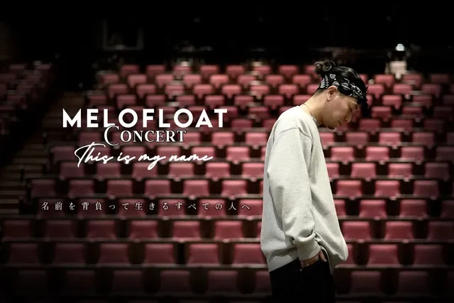 MELOFLOAT Concert “This is my name”_1